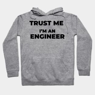 Trust me engineer Hoodie